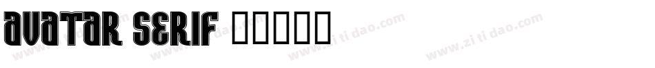 Avatar Serif字体转换